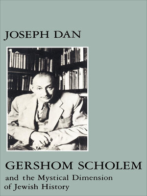 cover image of Gershom Scholem and the Mystical Dimension of Jewish History